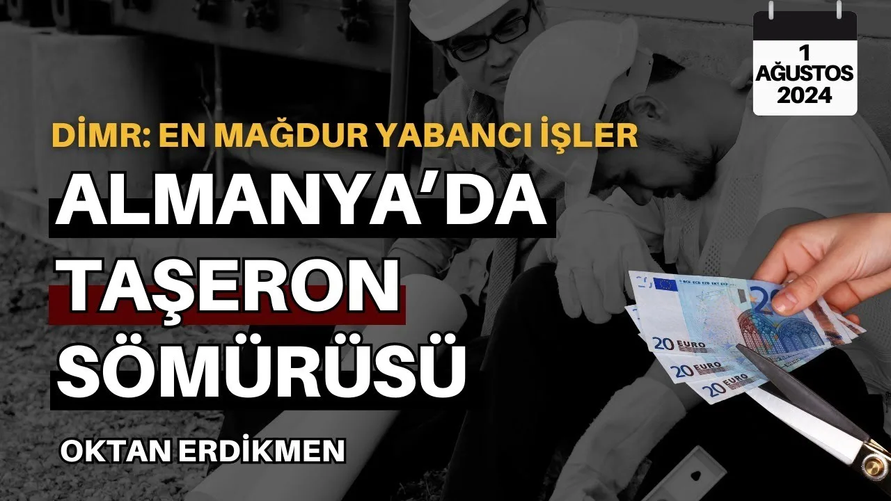 Almanya’da taşeron sömürüsü var