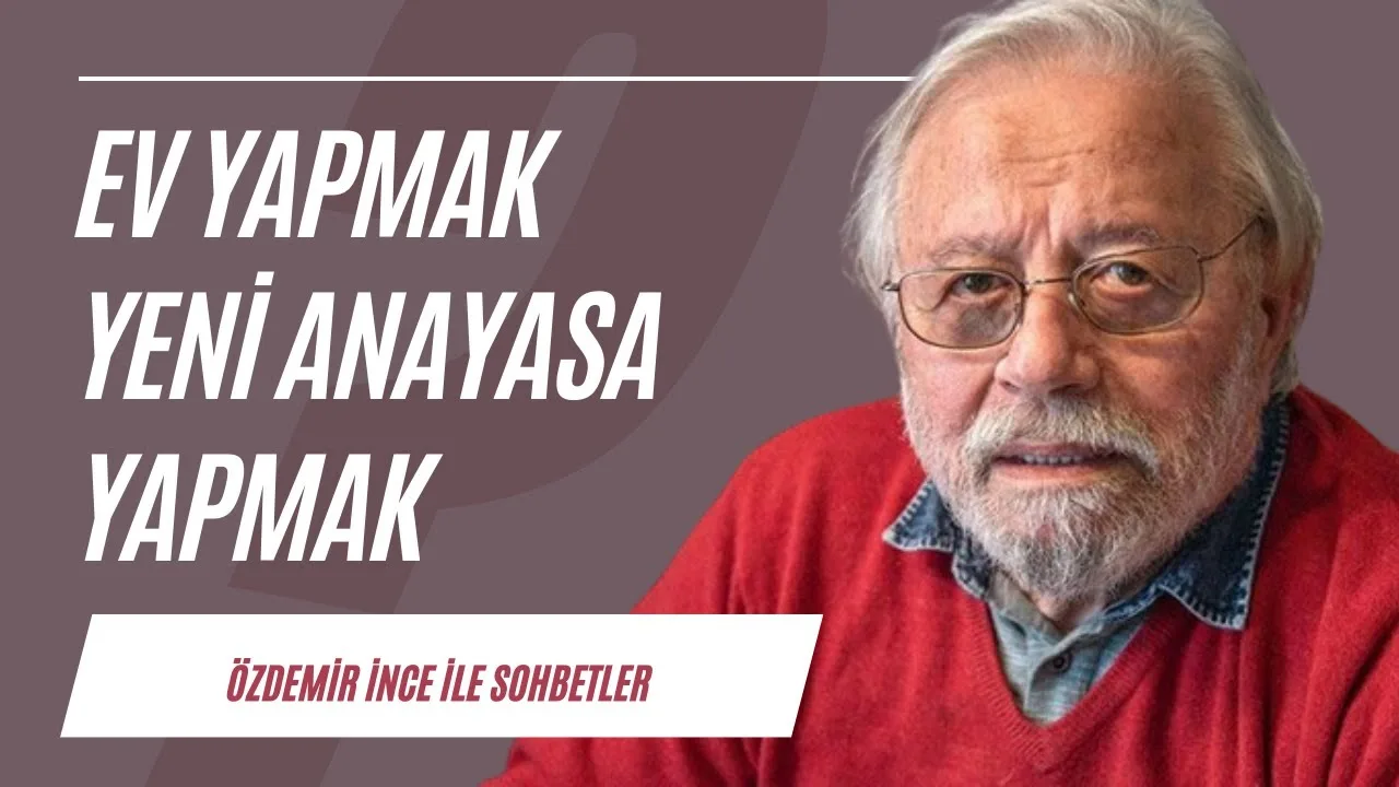 Ev yapmak, yeni anayasa yapmak