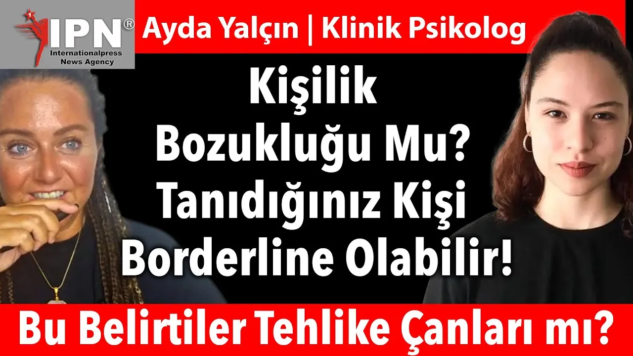 Tanıdığınız Kişi Borderline Olabilir! Bu Belirtiler Tehlike Çanları mı?