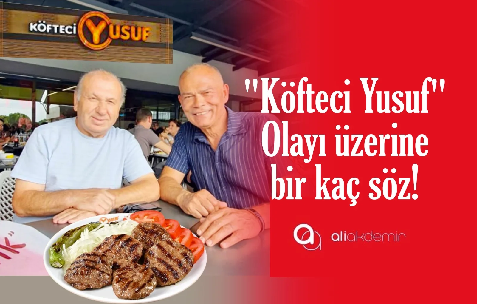 Köfteci Yusuf Tartışmalarına Dair Destek ve Görüşler: Komplo Mu, Tağşiş Mi?