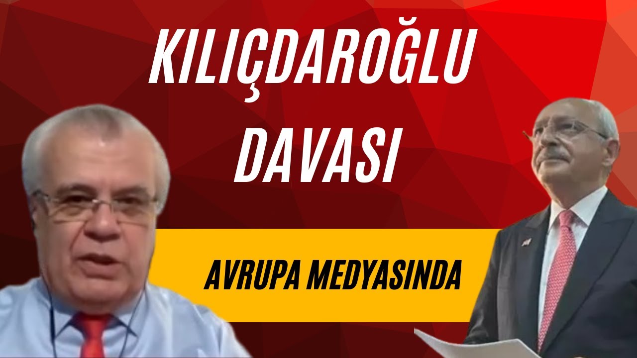 Kılıçdaroğlu davası Avrupa medyasında