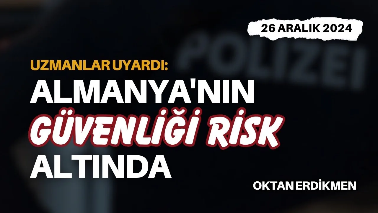 Uyarı: Almanya’nın güvenliği risk altında