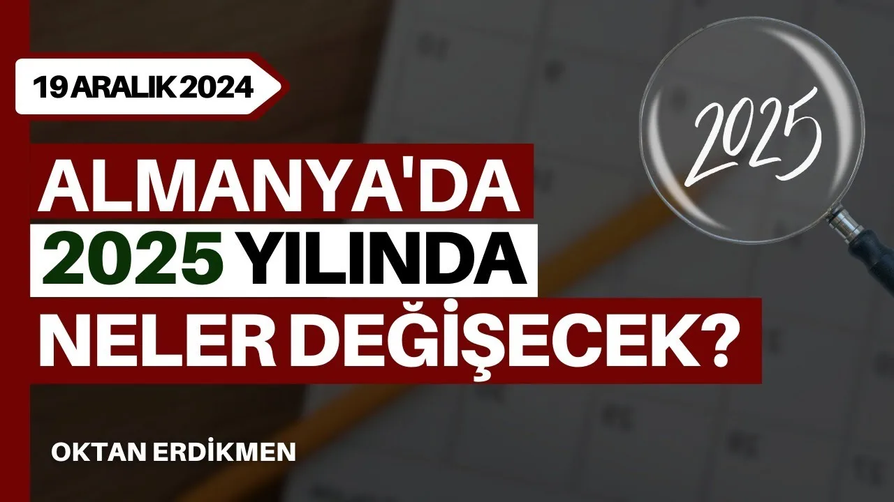 Almanya’da 2025 yılında neler değişecek?