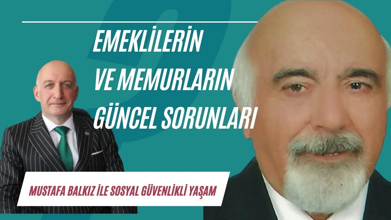 Kamu Personel Sistemi’nde emeklilerin ve memurların güncel sorunları