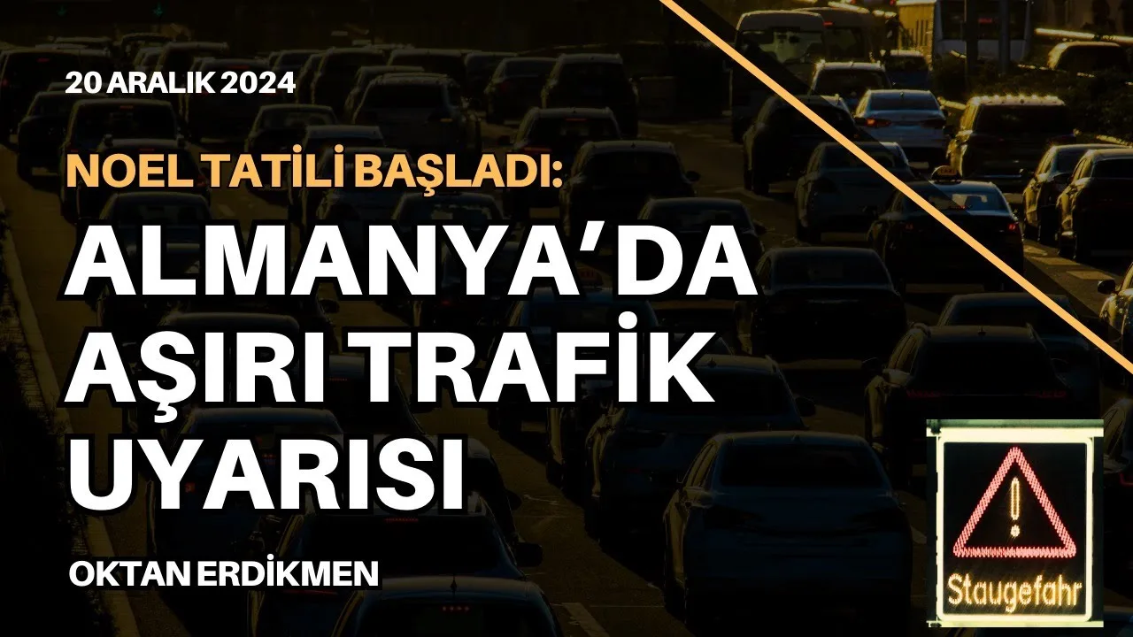 Noel tatili başladı: Almanya’da aşırı trafik uyarısı