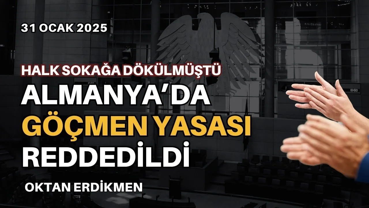 CDU-AfD’ye büyük şok: Almanya’da göçmen yasasına ret