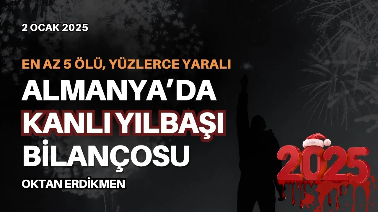 Almanya’da kanlı yılbaşı bilançosu