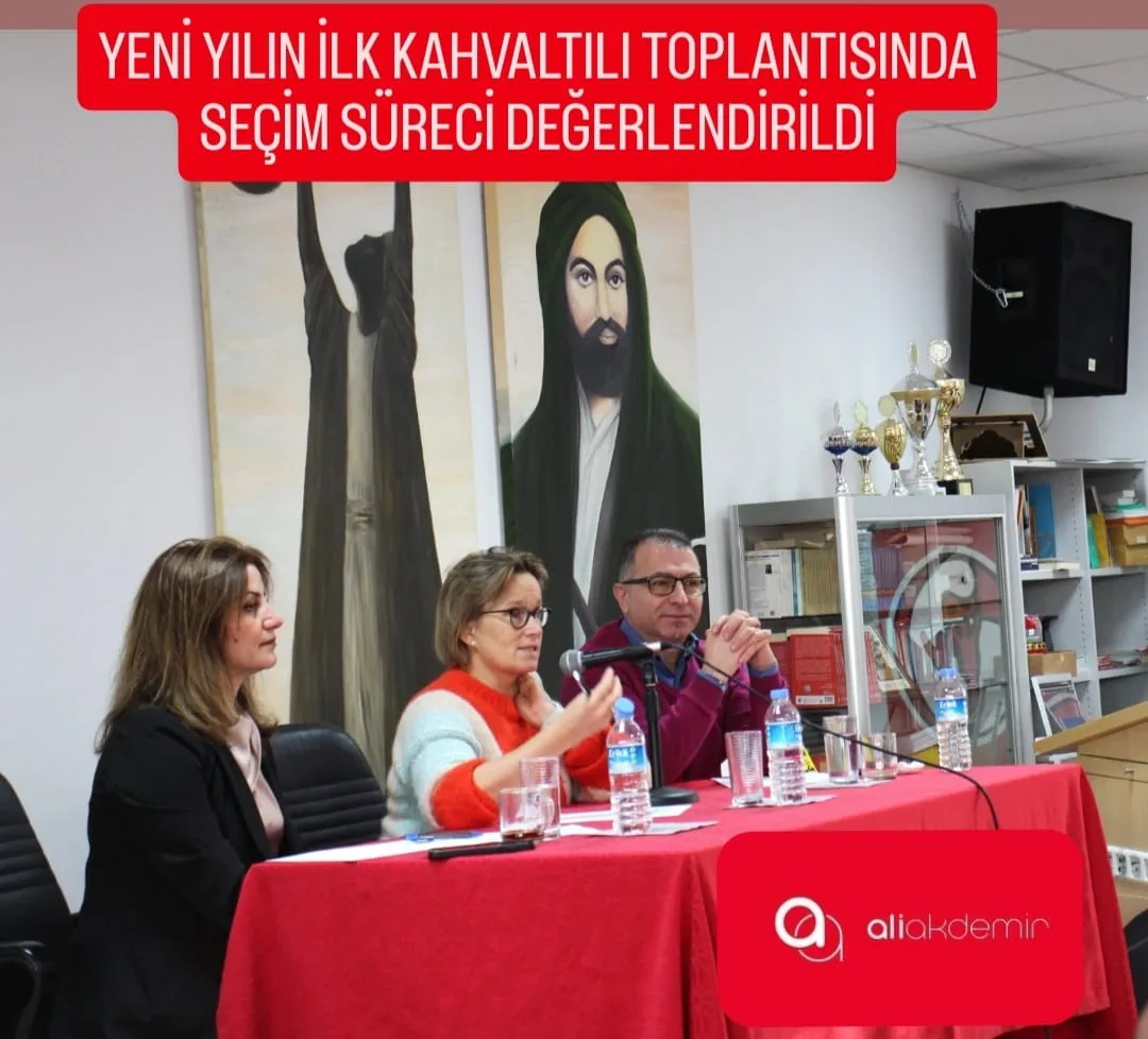 YENİ YILIN İLK KAHVALTILI TOPLANTISINDA SEÇİM SÜRECİ DEĞERLENDİRİLDİ