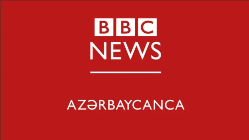 BBC Azerbaycan’daki faaliyetlerini hükümet talimatıyla askıya aldı