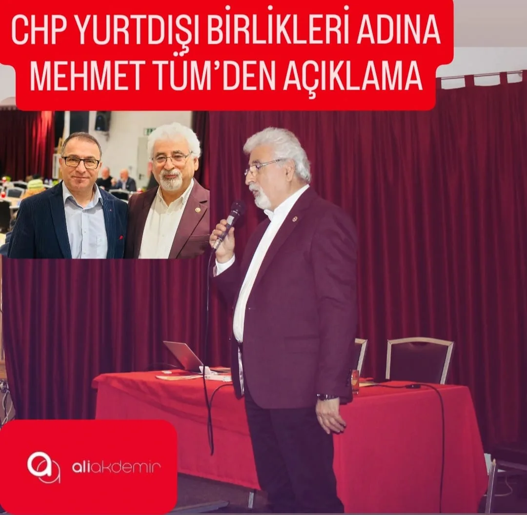 CHP Yurtdışı Birlikleri Adına Mehmet Tüm’den Önemli Temaslar ve Açıklamalar