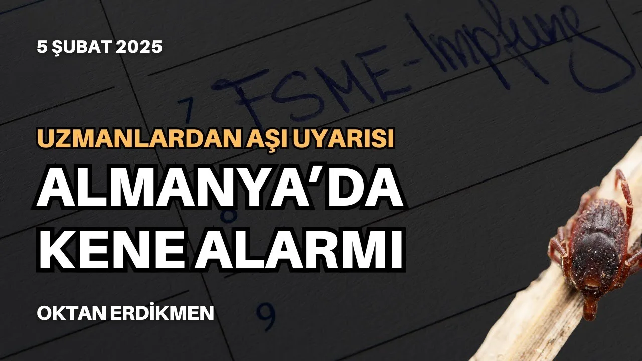 Almanya’da kene alarmı