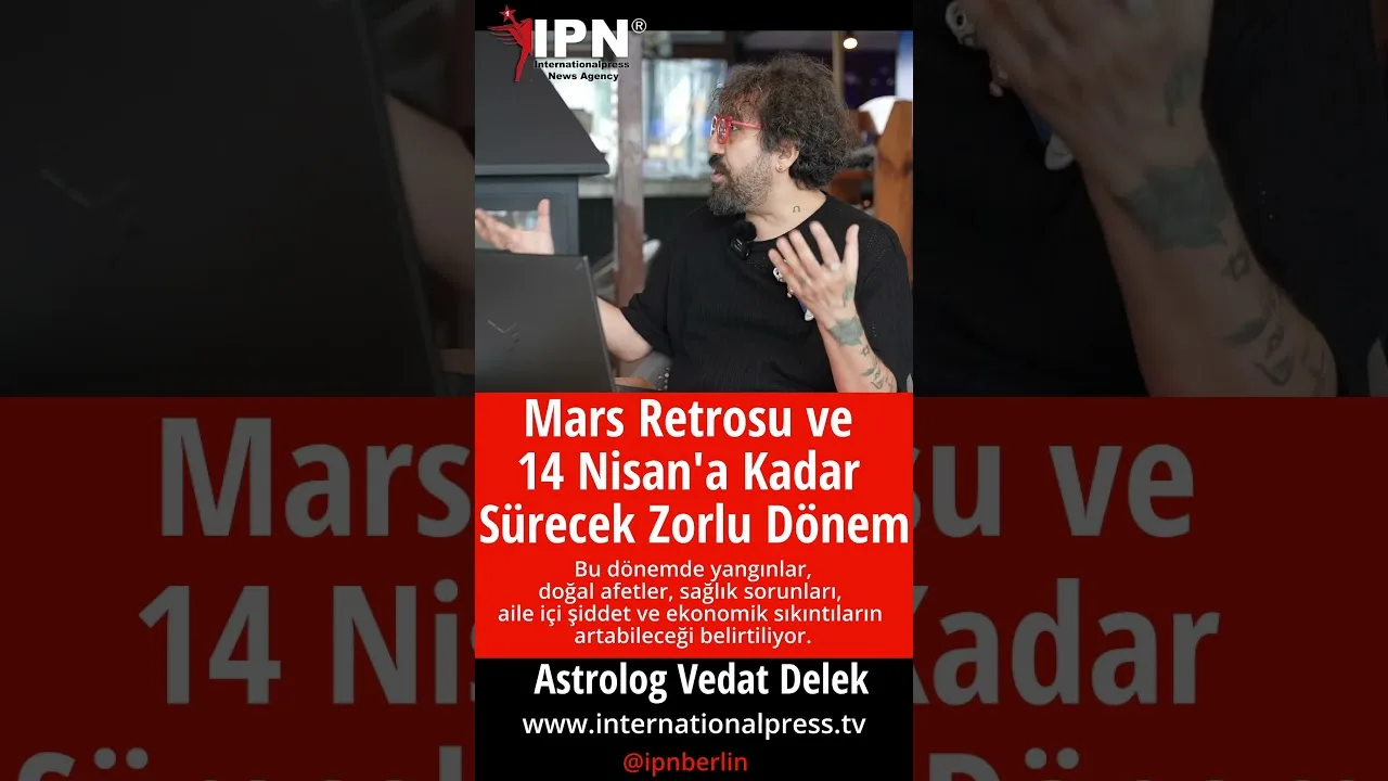 Mars retrosunun 14 Nisan 2025’e kadar süreceği ve bu dönemde yangınlar, doğal afetler