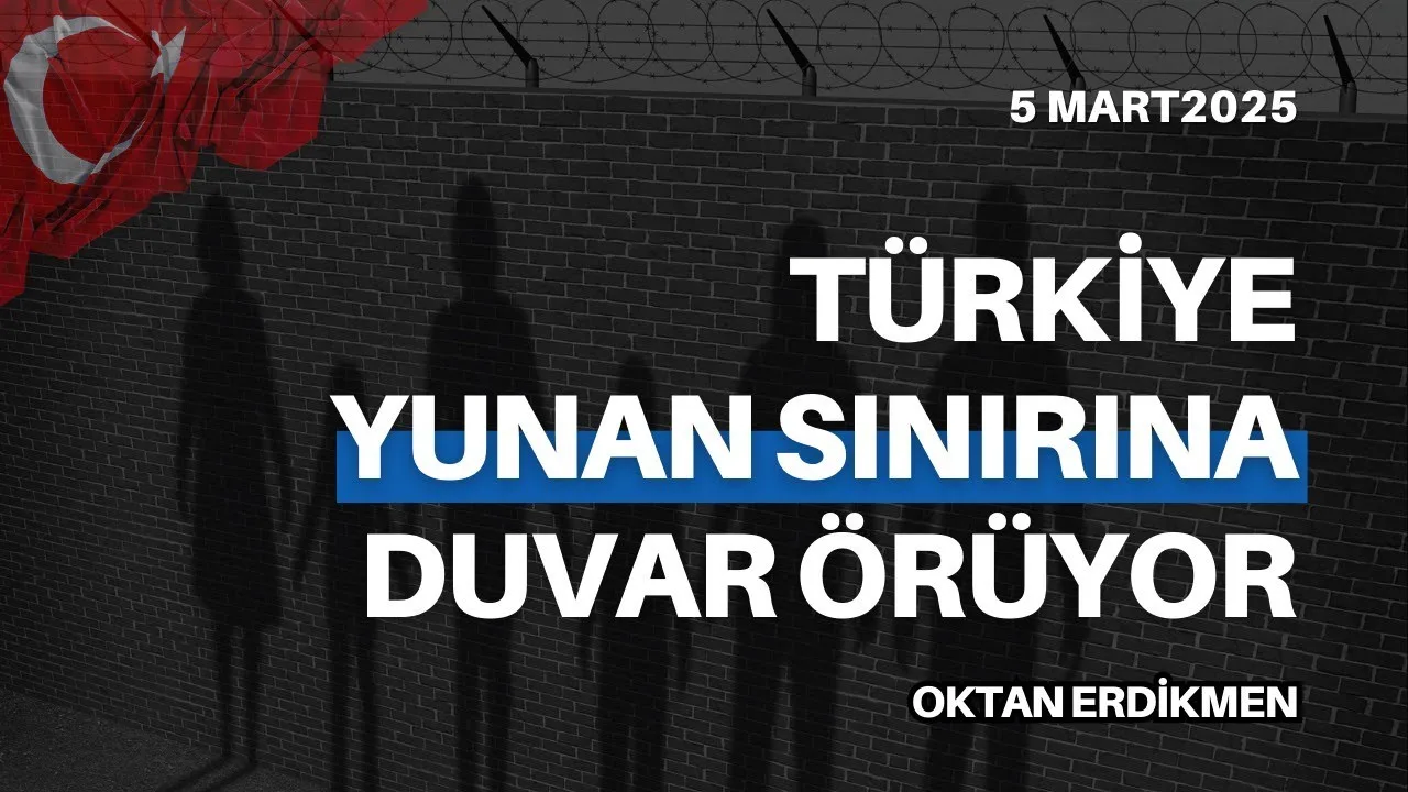 Türkiye, Yunan sınırına duvar örüyor