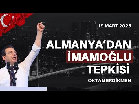 Almanya’dan İmamoğlu tepkisi