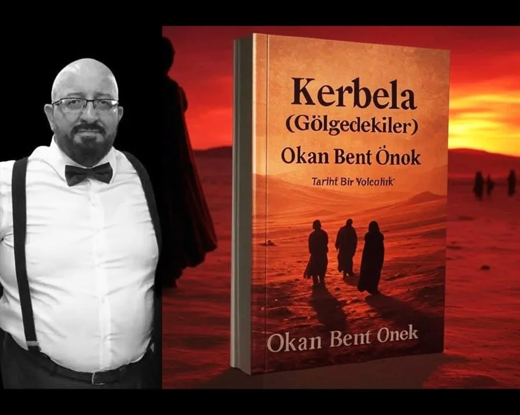 Okan Bent Önok’un Yeni Kitabı: Kerbela (Gölgedekiler) Yayında!