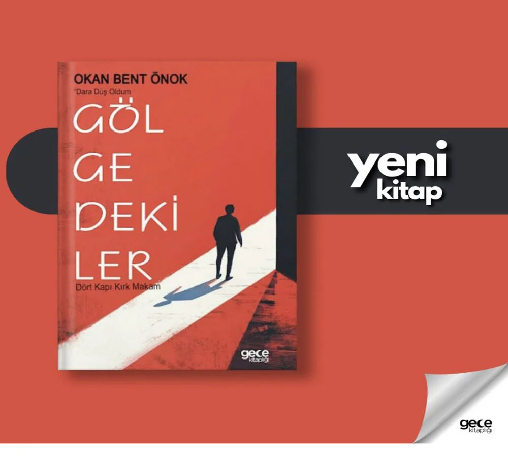 Okan Bent Önok’un Yeni Kitabı “Gölgedekiler: Dört Kapı Kırk Makam” Çıktı!