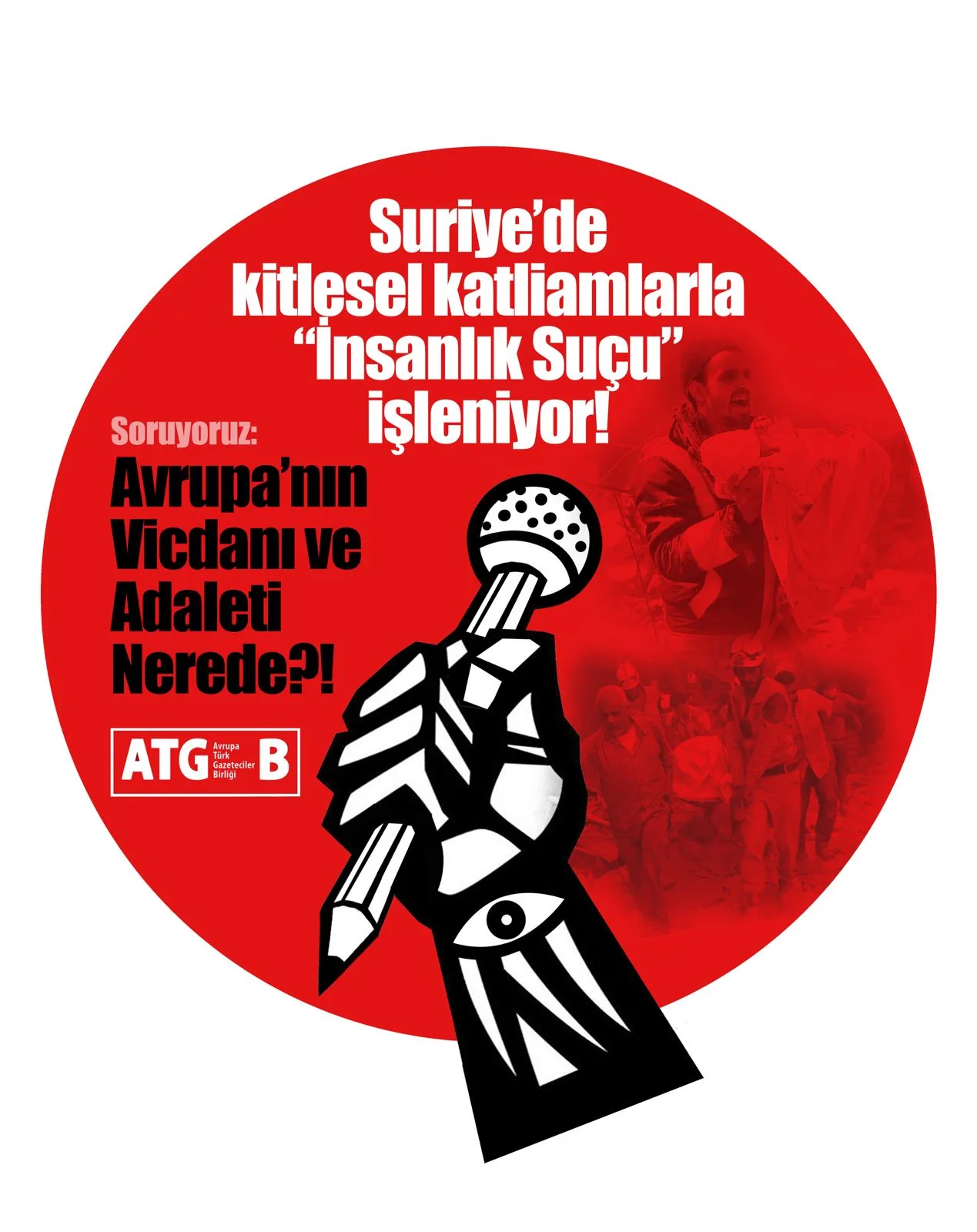 ATGB: “Suriye’de İnsanlık Suçu İşleniyor, Avrupa Sessizliğini Korumamalı!”