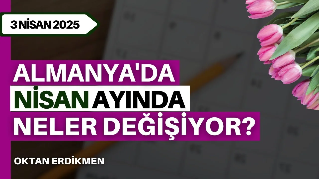 Almanya’da Nisan ayında neler değişiyor?