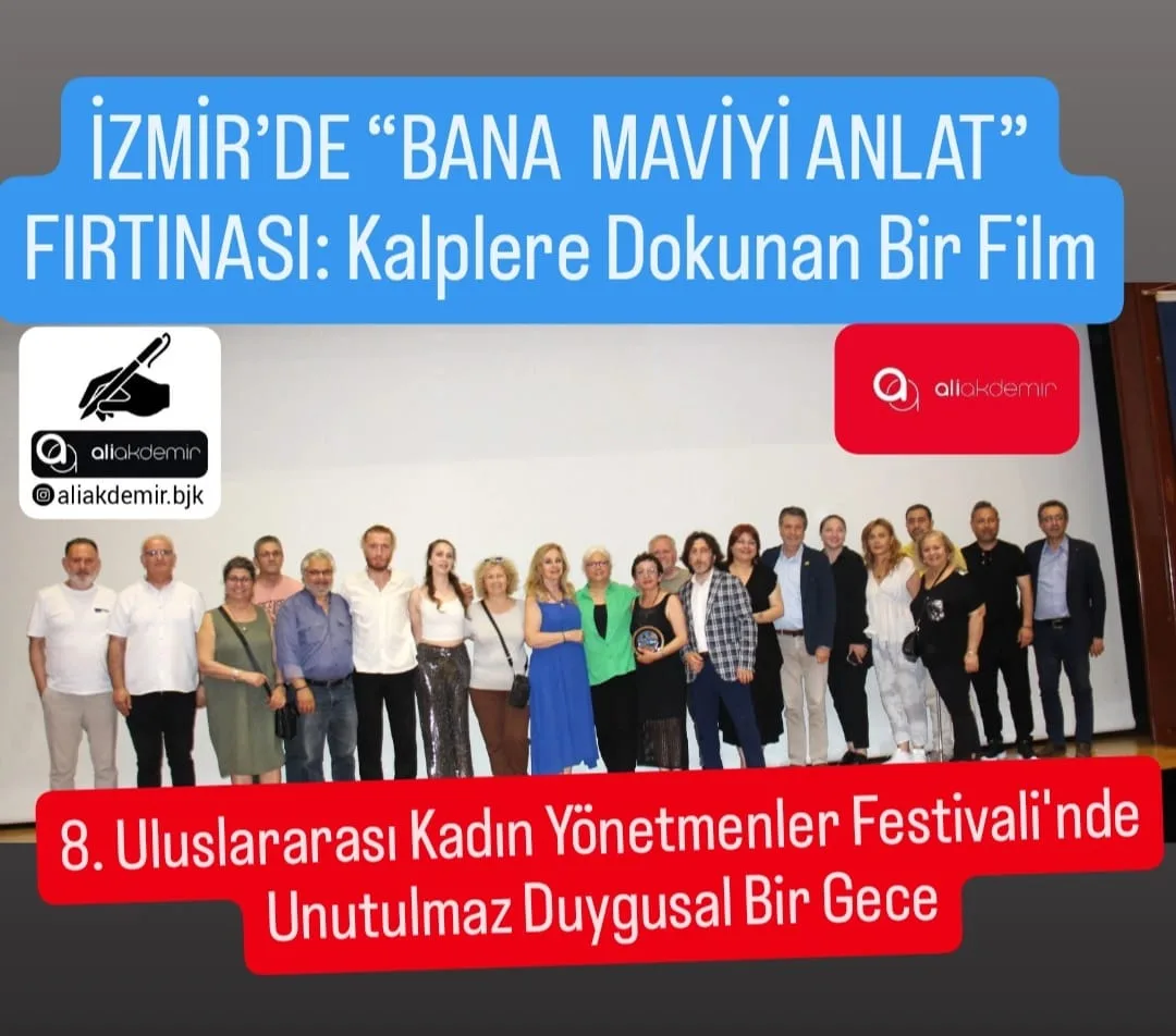 İzmir’de “Bana Maviyi Anlat” Filmi Ayakta Alkışlandı!
