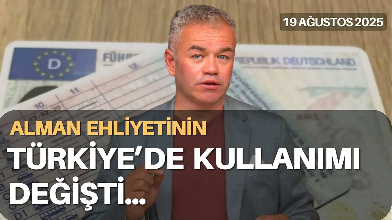 Alman ehliyetinin Türkiye’de kullanımı değişti