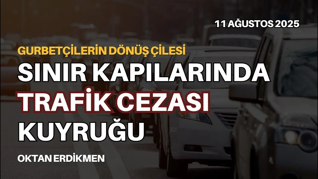 Sınır kapılarında ceza kuyruğu