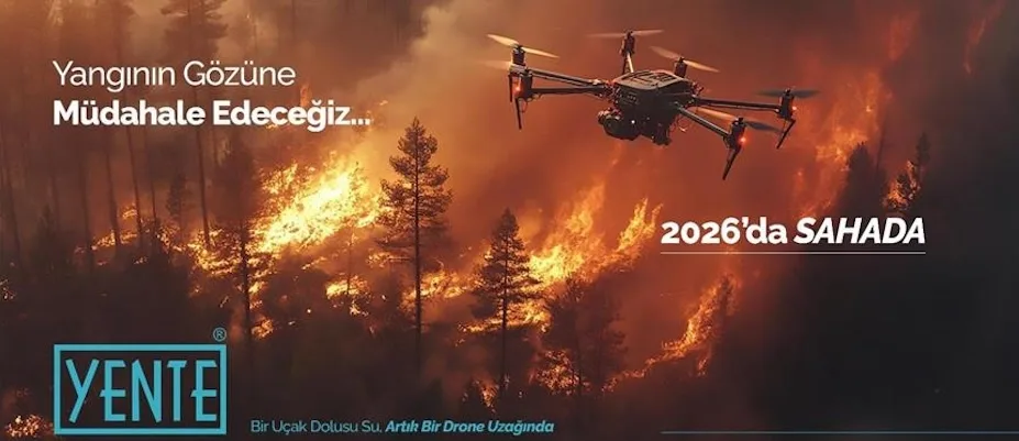 Yente AŞ’den yangına müdahale edebilen yeni nesil dronlar