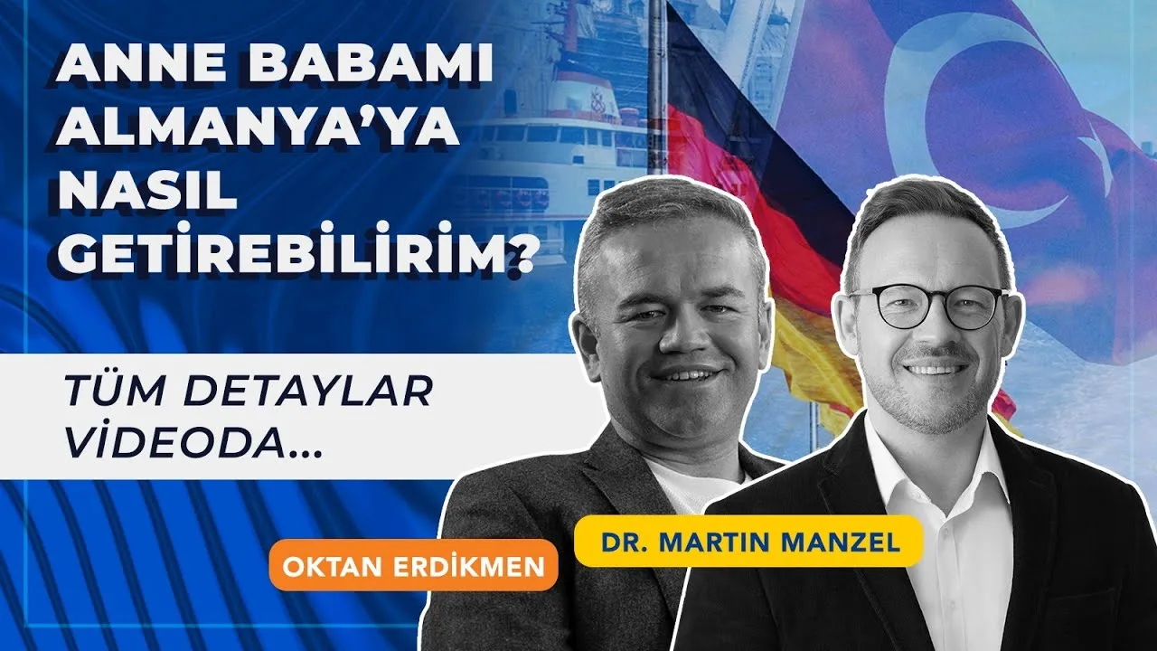 Almanya’ya anne babanızı nasıl getirebilirsiniz?