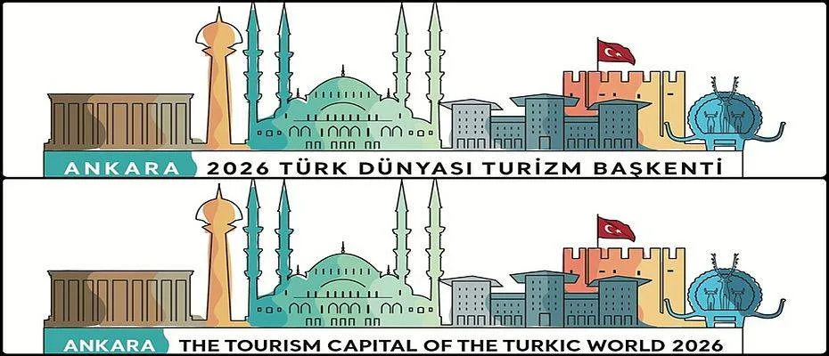 2026 Türk Dünyası Turizm Başkenti Seçilen Ankara’nın Etkinlik Takvimi Açıklandı