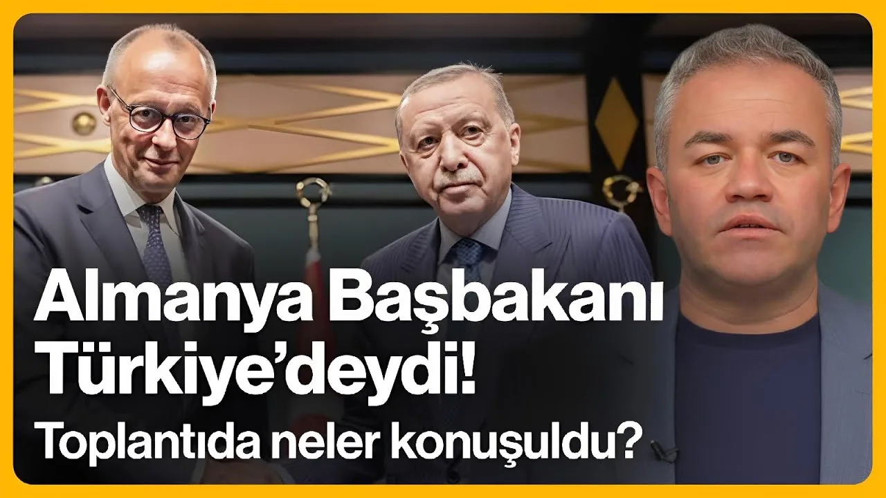 Almanya Başbakanı Türkiye’deydi! Toplantıda neler konuşuldu?