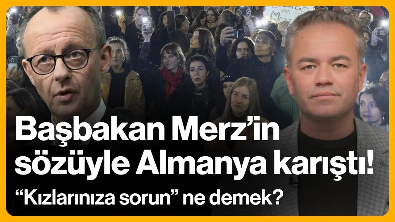 Başbakan Merz’in sözüyle Almanya karıştı! “Kızınıza sorun” ne demek?