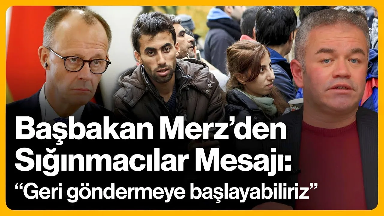 Başbakan Merz’den “sığınmacılar” mesajı! Geri mi gönderilecekler?