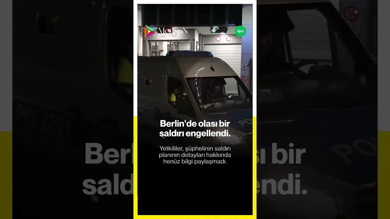 Berlin’de olası saldırı planı son anda engellendi