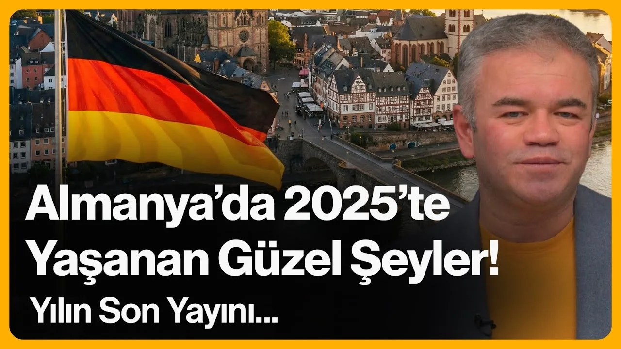 Almanya’da 2025’te Yaşanan Güzel Şeyler!