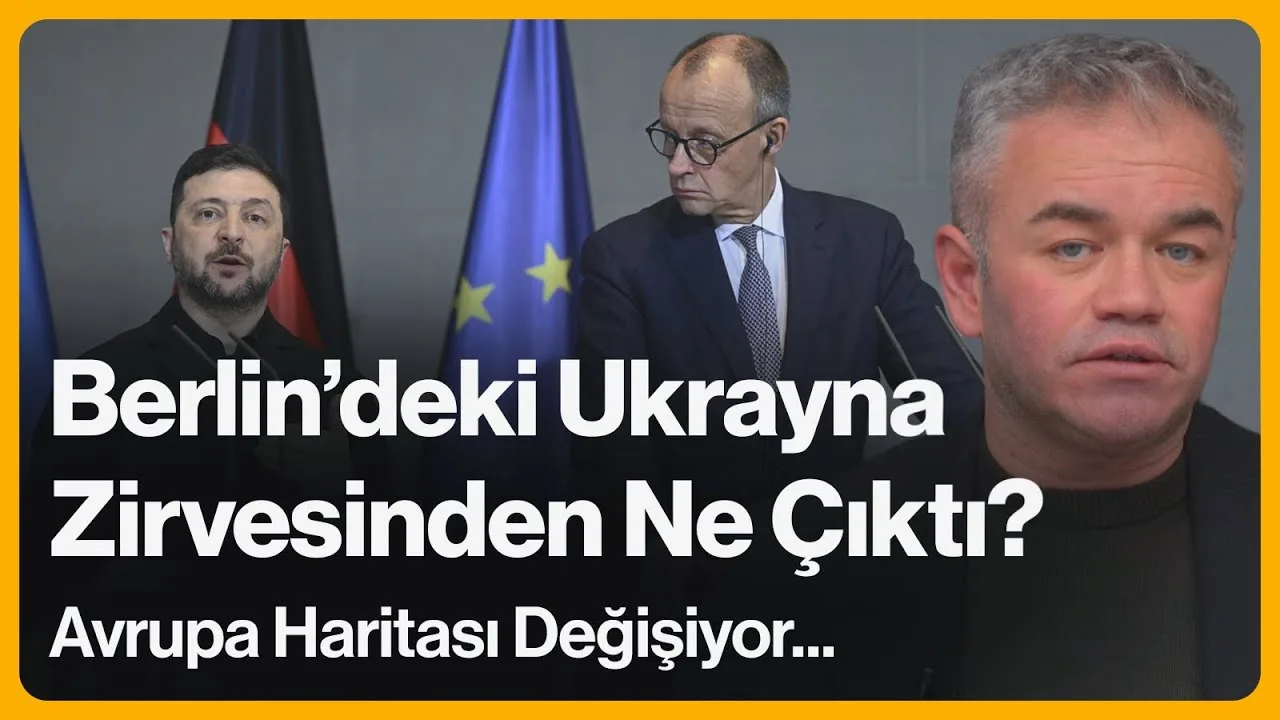 Berlin’deki Ukrayna Zirvesinden Ne Çıktı? Avrupa Haritası Değişiyor
