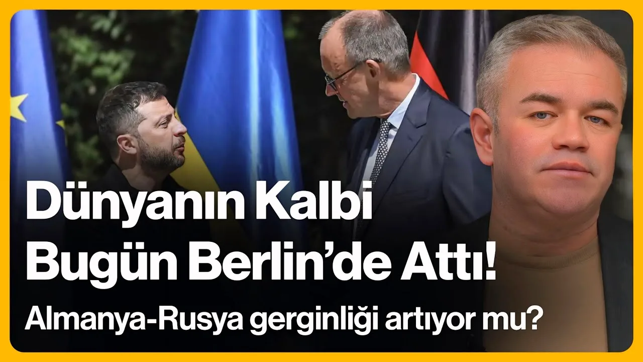 Dünyanın Kalbi Berlin’de Attı! Almanya-Rusya Gerilimi Artıyor Mu?