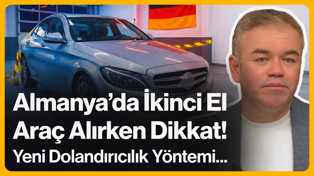 Almanya’da İkinci El Araç Alırken Dikkat! Yeni Dolandırıcılık Yöntemi