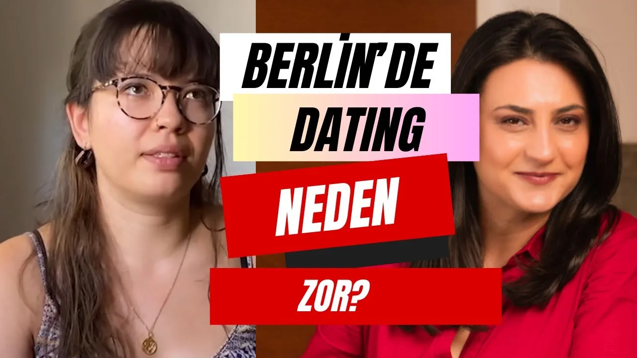Berlin’de dating neden zor?