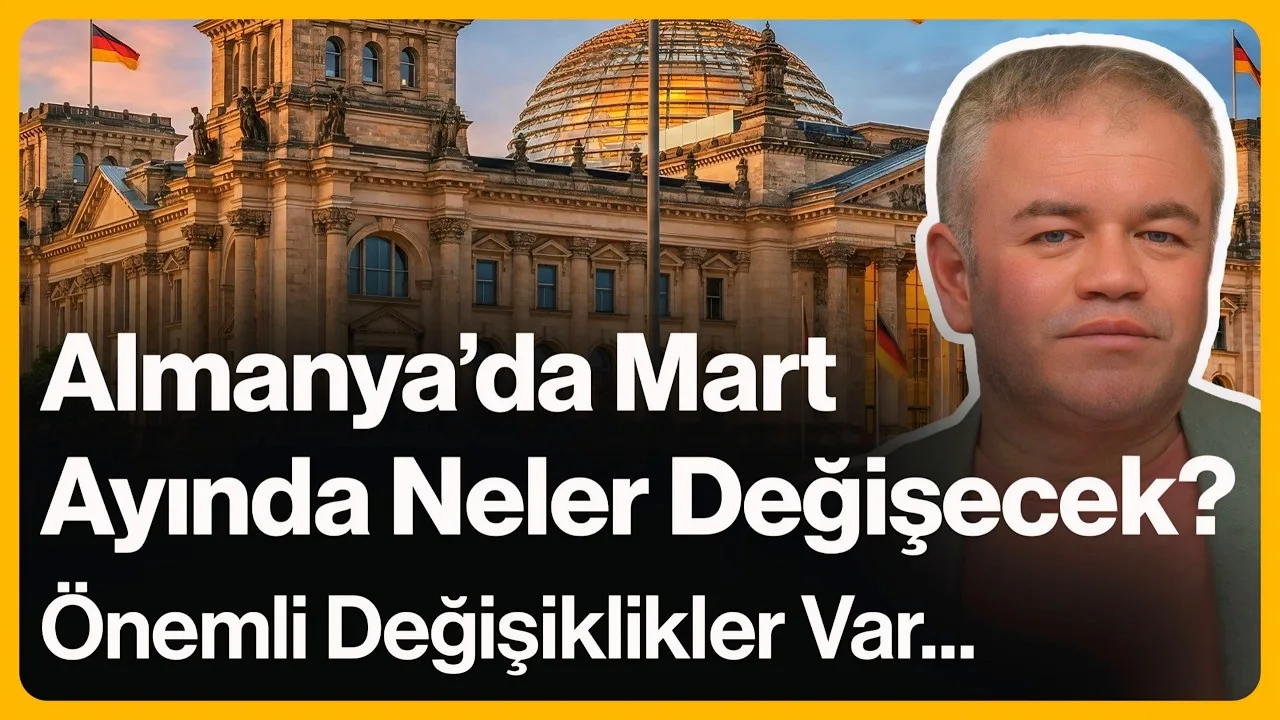 Almanya’da Mart Ayında Önemli Değişiklikler Var…