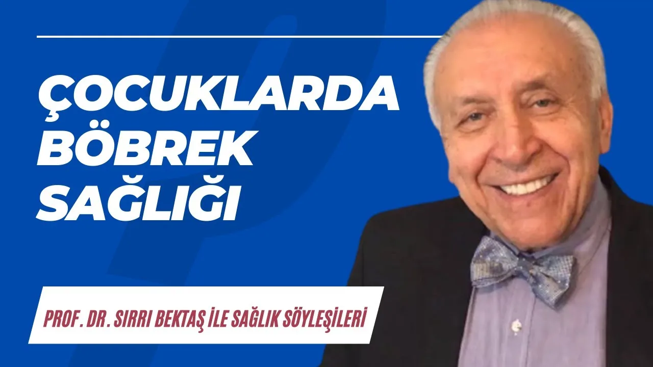 Çocuklarda böbrek sağlığı