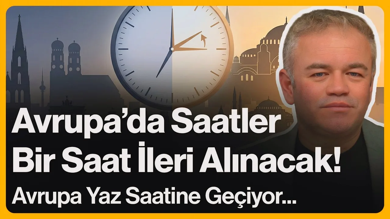 Avrupa’da Saatler Bir Saat İleri Alınacak!