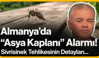 Almanya’da “Asya Kaplanı” Alarmı!