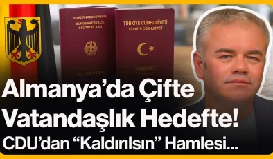 Almanya’da Çifte Vatandaşlık Hedefte!