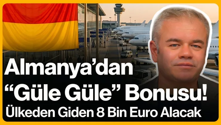Almanya’dan Gidene 8000 Euro Verilecek…
