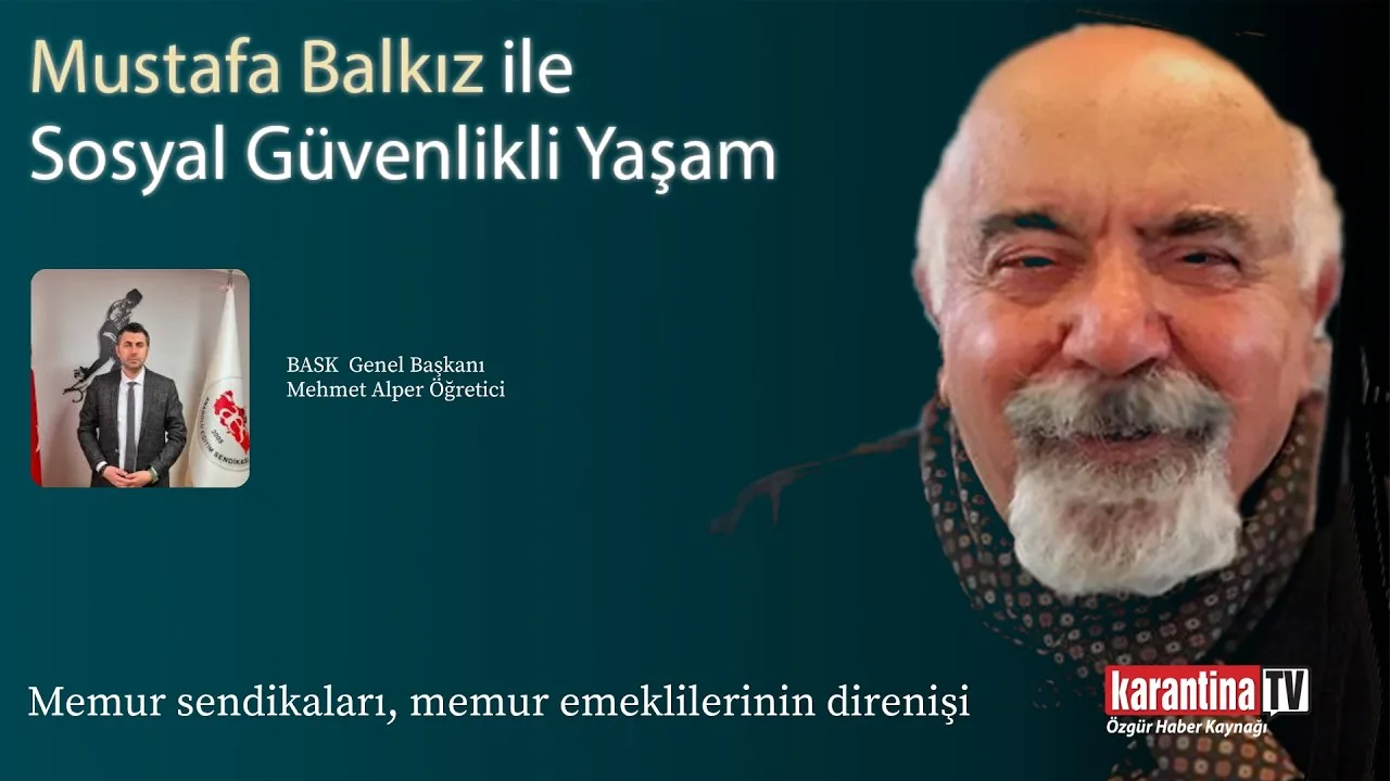 BASK Genel Başkanı Mehmet Alper Öğretici, Mustafa Balkız ile Sosyal Güvenlikli Yaşam’da