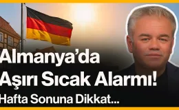 Almanya’da Aşırı Sıcak Alarmı!