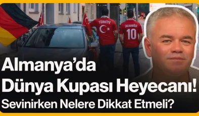 Almanya’da Dünya Kupası Heyecanı!