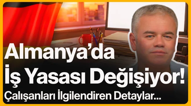 Almanya’da İş Yasası Değişiyor!