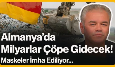 Almanya’da Milyarlarca Euro Çöpe Gidecek!