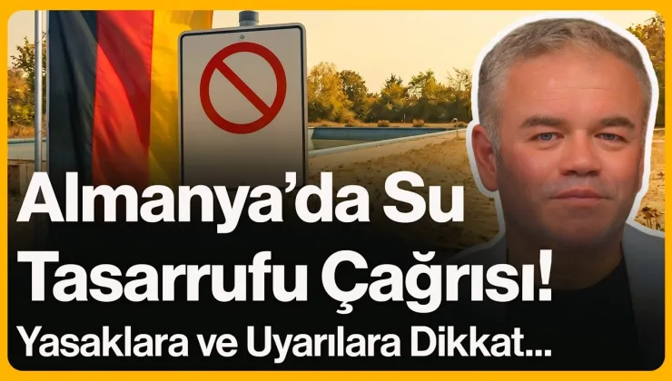 Almanya’da Su Tasarrufu Çağrısı!