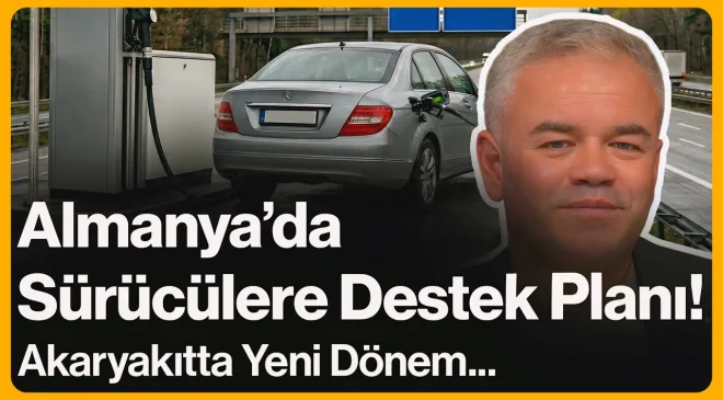 Almanya’da Sürücülere Destek Planı! Akaryakıtta Yeni Dönem… | 11 Haziran 2026